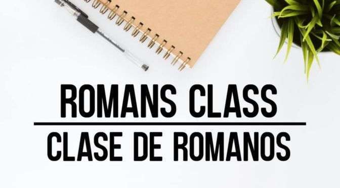 Romans Class / Clase de Romanos